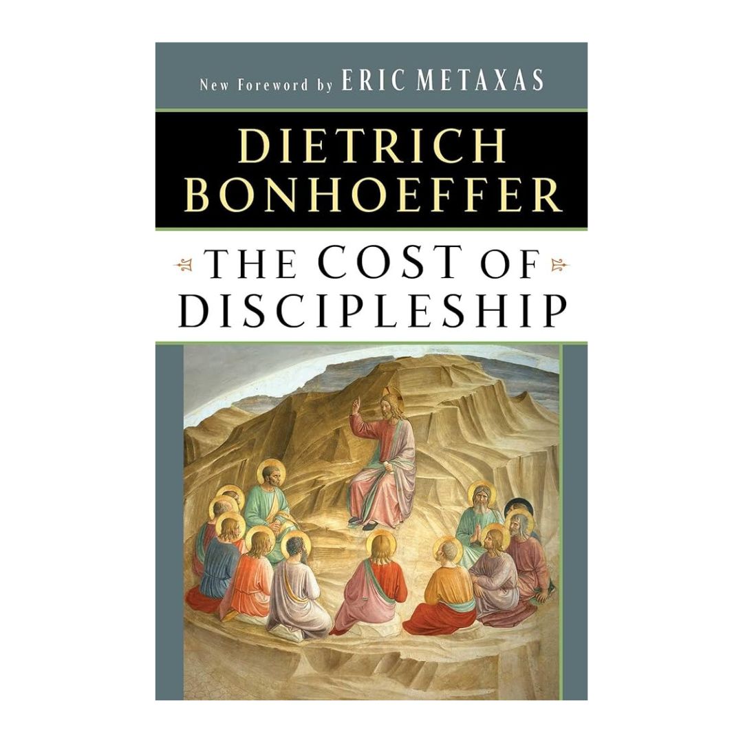 The Cost of Discipleship by Dietrich Bonhoeffer
