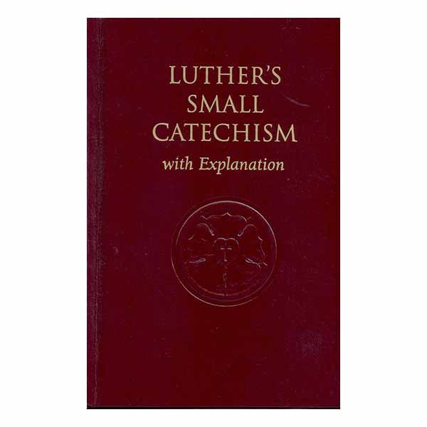 Luther' s Small Catechism by Concordia Publishing