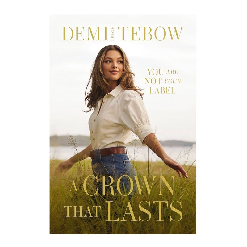 "A Crown That Lasts" by Demi Leigh Tebow - 9781400343584