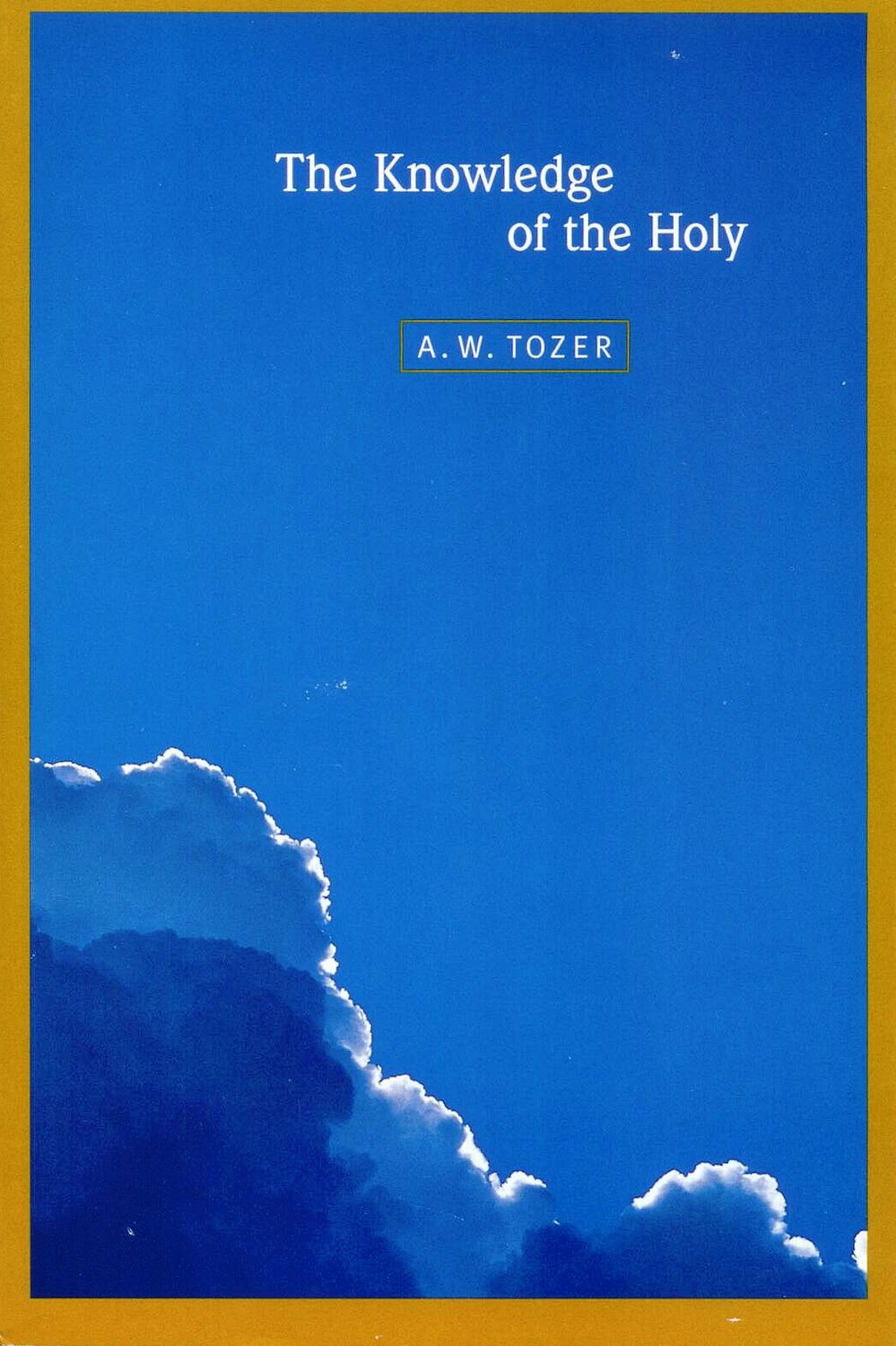 The Knowledge of the Holy by A.W. Tozer
