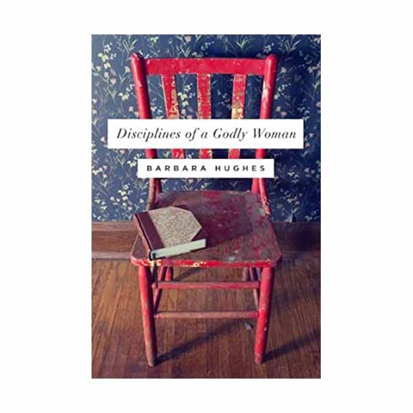 "Disciples of a Godly Woman" by Barbara Hughes - 9781433537912