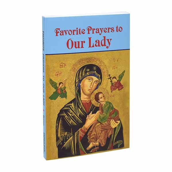 Favorite Prayers To Our Lady Favorite Prayers To Our Lady By Anthony M. Buono- 919/04, Marian Prayer Book
