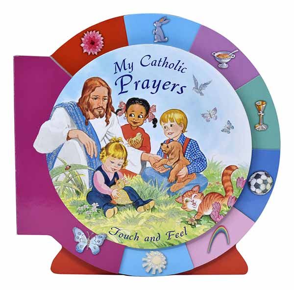 My Catholic Prayers Touch And Feel My Catholic Prayers Touch And Feel - 9781941243565