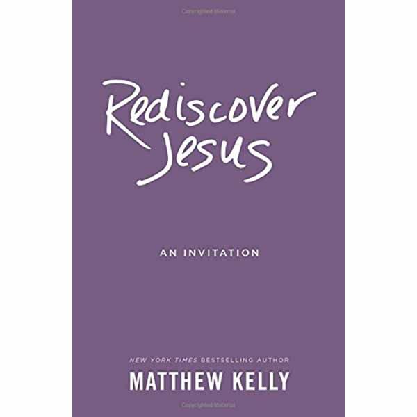 Rediscover Jesus Rediscover Jesus by Matthew Kelly 108-9781942611196