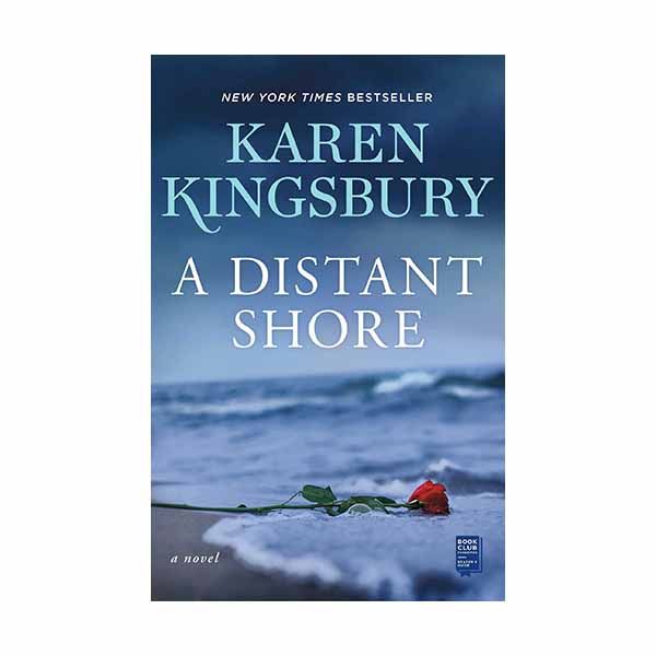 A Distant Shore "A Distant Shore" by Karen Kingsbury - 9781982104351