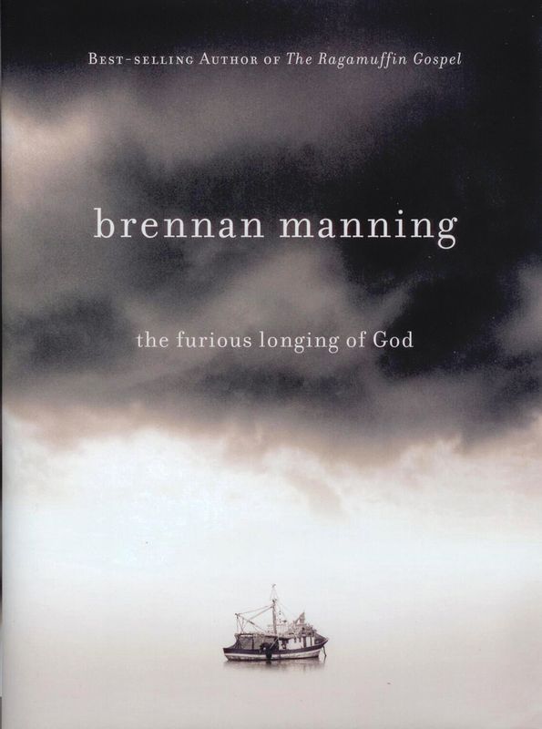 The Furious Longing of God by Brennan Manning