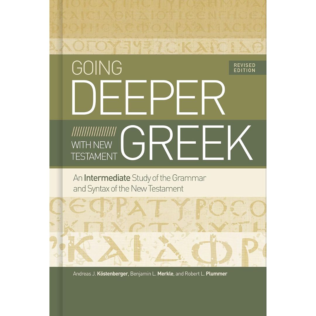 GoingDeeperwithNewTestamentGreekRevisedEdition9781535983204
