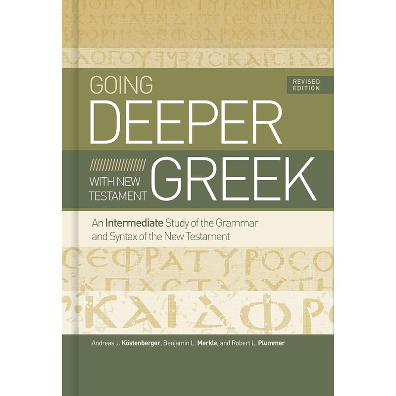 GoingDeeperwithNewTestamentGreekRevisedEdition9781535983204