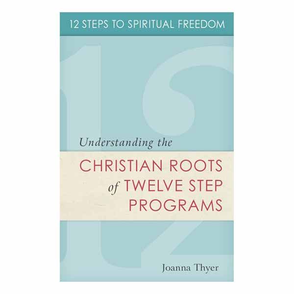 12 Steps To Spiritual Freedom 12 Steps To Spiritual Freedom by Joanna Thyer 108-9780829440522 Recovery book AA