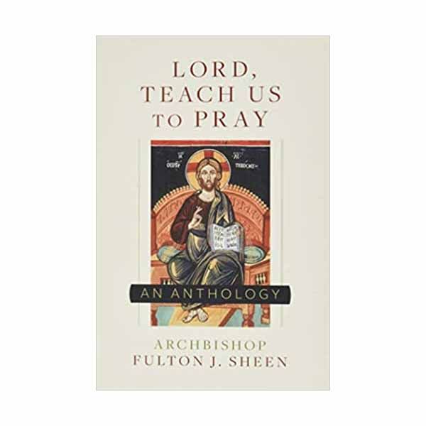 Lord, Teach Us To Pray by Fulton Sheen Lord, Teach Us To Pray by Fulton Sheen - 9781644130834