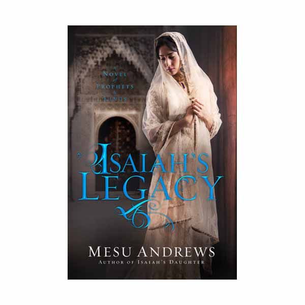 "Isaiah's Legacy" by Mesu Andrews - 9780735291881