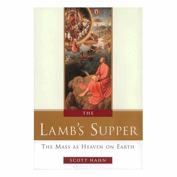 The Lamb's Supper by Scott Hahn