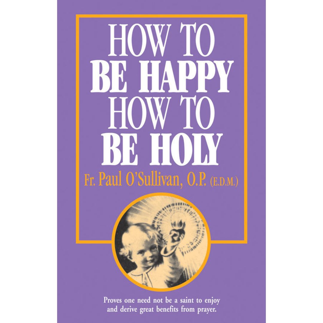How to Be Happy, How to Be Holy How-to-Be-Happy-How-to-Be-Holy-1076