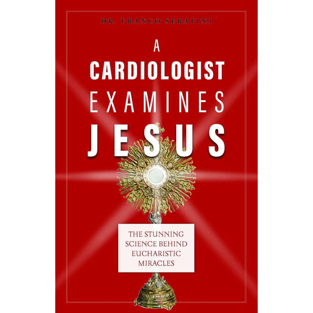 A Cardiologist Examines Jesus by Dr. Franco Serafini - 9781644134771