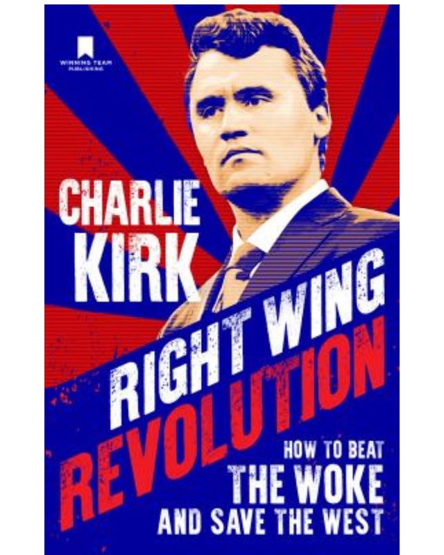 Right Wing Revolution: How to Beat the Woke and Save the West By Charlie Kirk (Hardcover) RightWingRevolutionByCharlieKirkHardcover