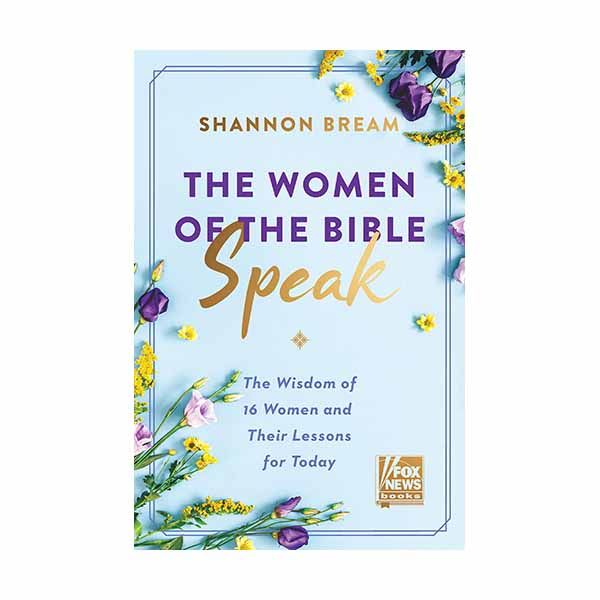 The Women of the Bible Speak: The Wisdom of 16 Women and Their Lessons for Today Bream, Shannon ISB…