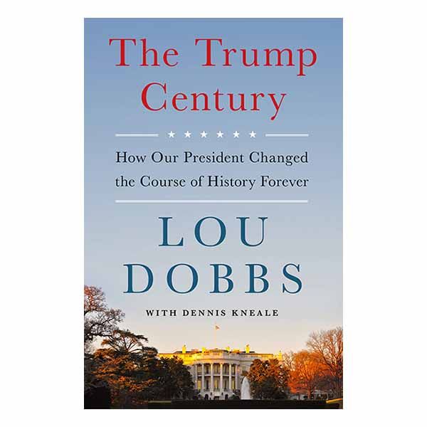 The Trump Century "The Trump Century" by Lou Dobbs - 9780063029040