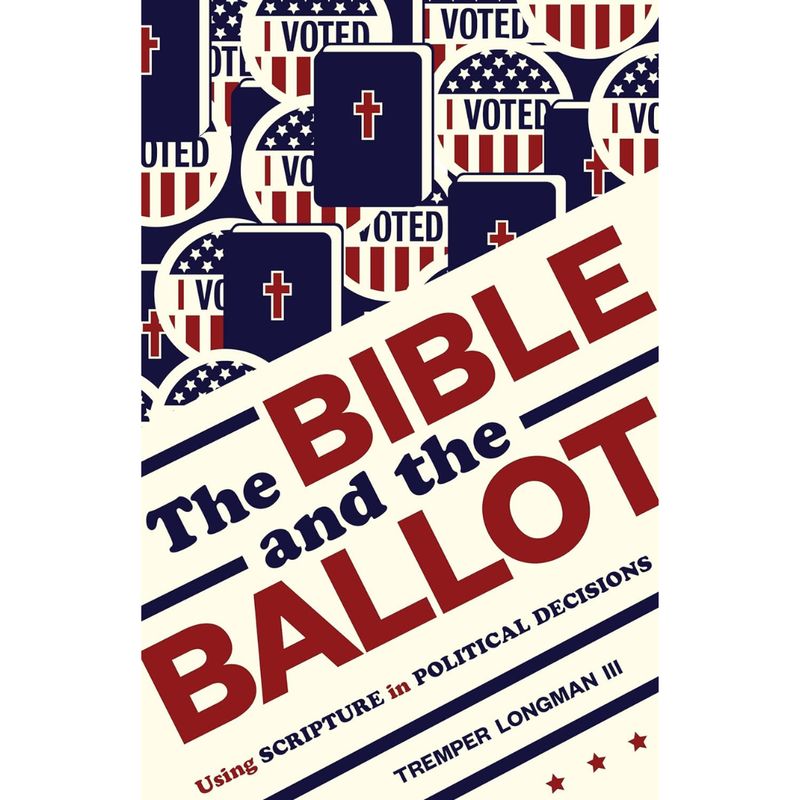 Bible and the Ballot: Using Scripture in Political Decisions Bible-and-the-Ballot-9780802877345