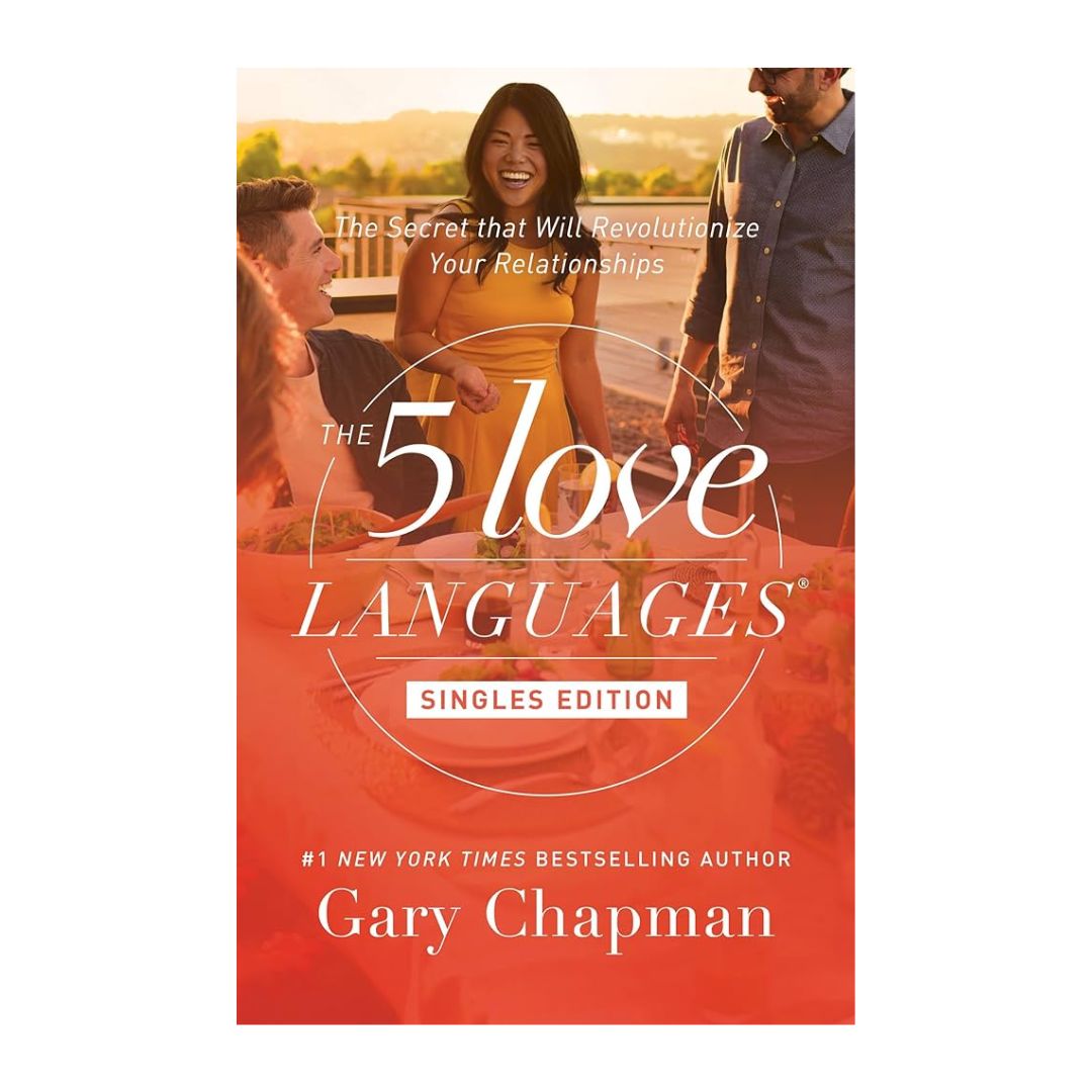 The 5 Love Languages Singles Edition: The Secret That Will Revolutionize Your Relationships by Gary…