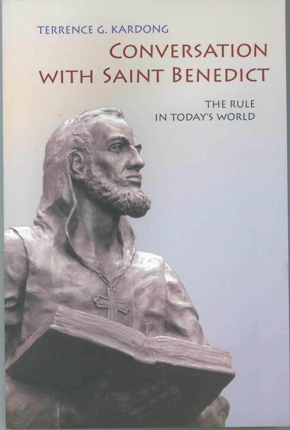 Conversation With Saint Benedict by Terrence G. Kardong 108-9780814634196