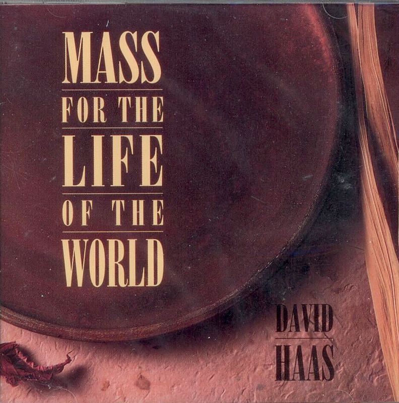 Mass for the Life of the World David Haas