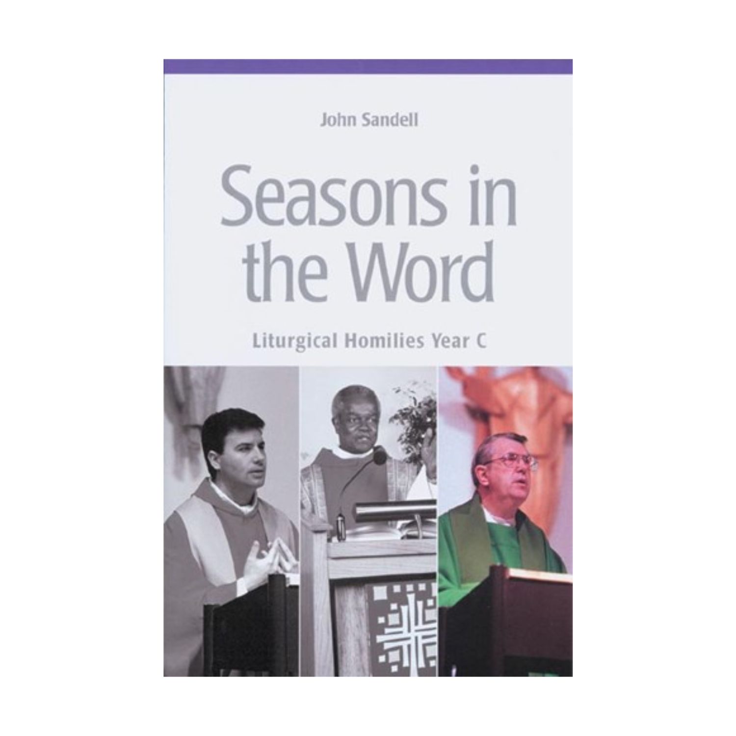 Seasons In The Word Liturgical Homilies: Year C
