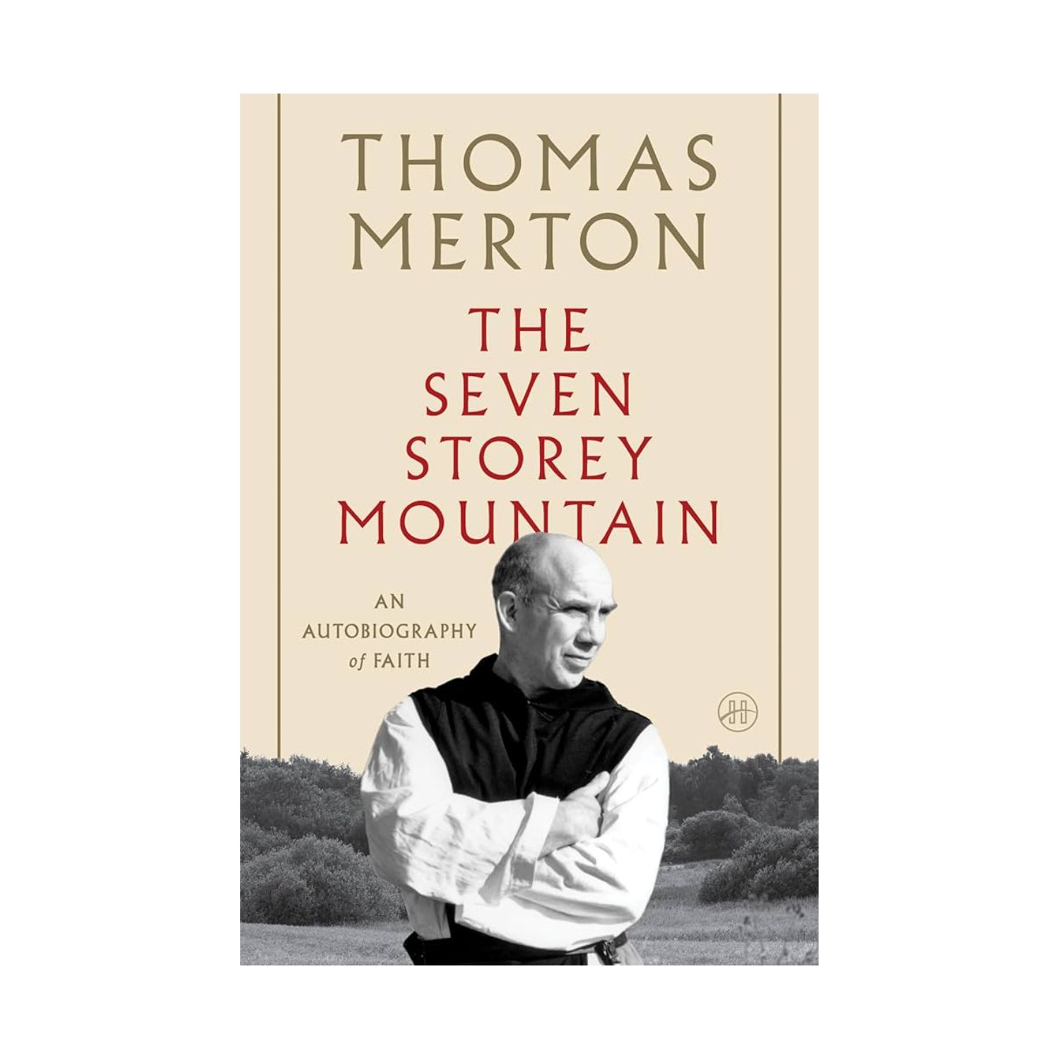 The Seven Storey Mountain (50th Anniversary Edition)