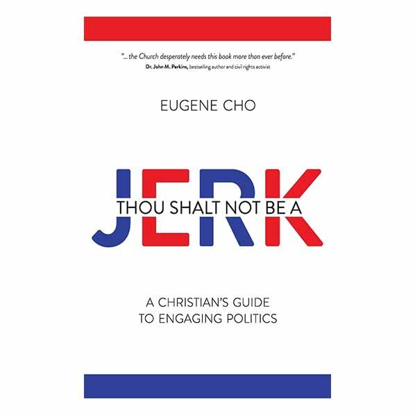 Thou Shalt Not Be a Jerk "Thou Shalt Not Be a Jerk" by Eugene Cho - 9780781411158