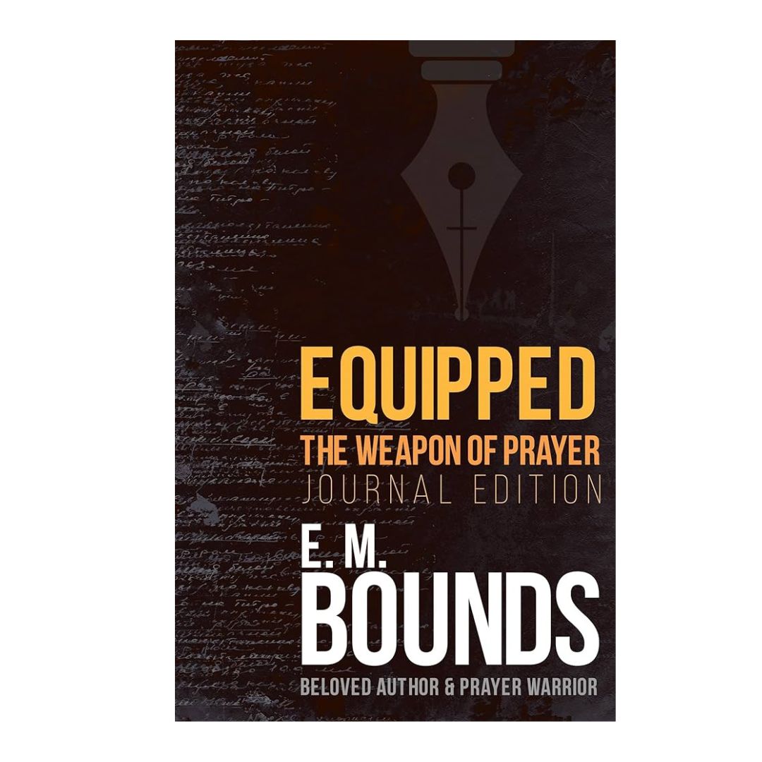 "Equipped the Weapon of Prayer" E.M. Bounds - 9781641230254