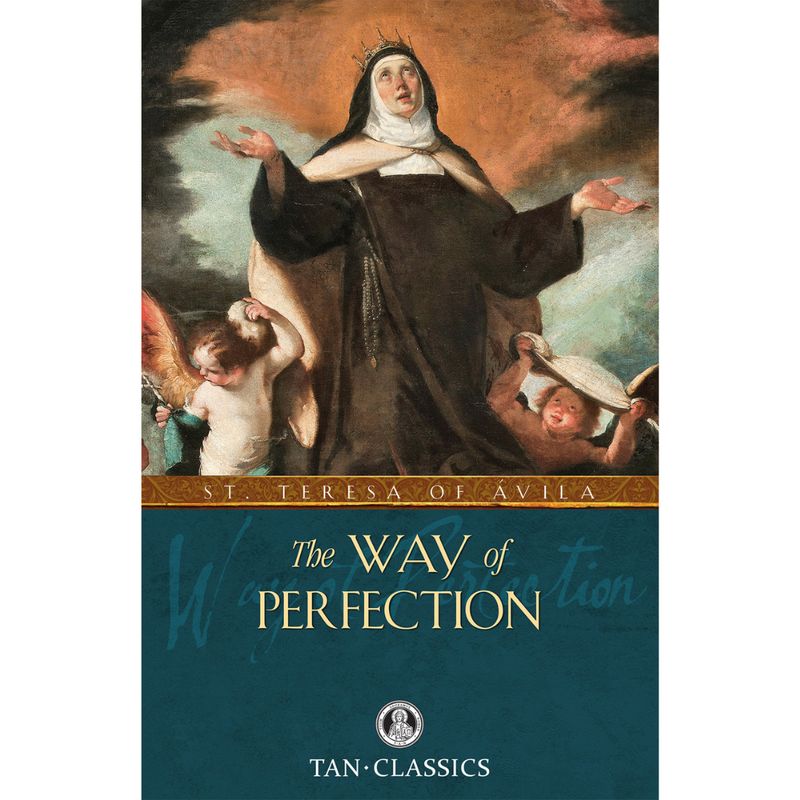 The Way of Perfection - St. Teresa of Avila - 9781505134087