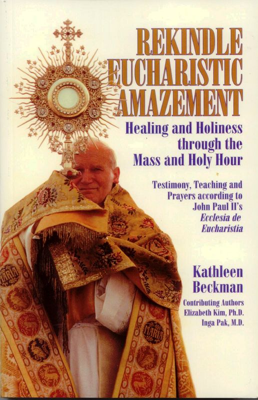 Rekindle Eucharistic Amazement by Kathleen Beckman