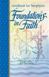 Foundations In Faith: Handbook for Neophytes by RCL Benziger 347-9780782909777