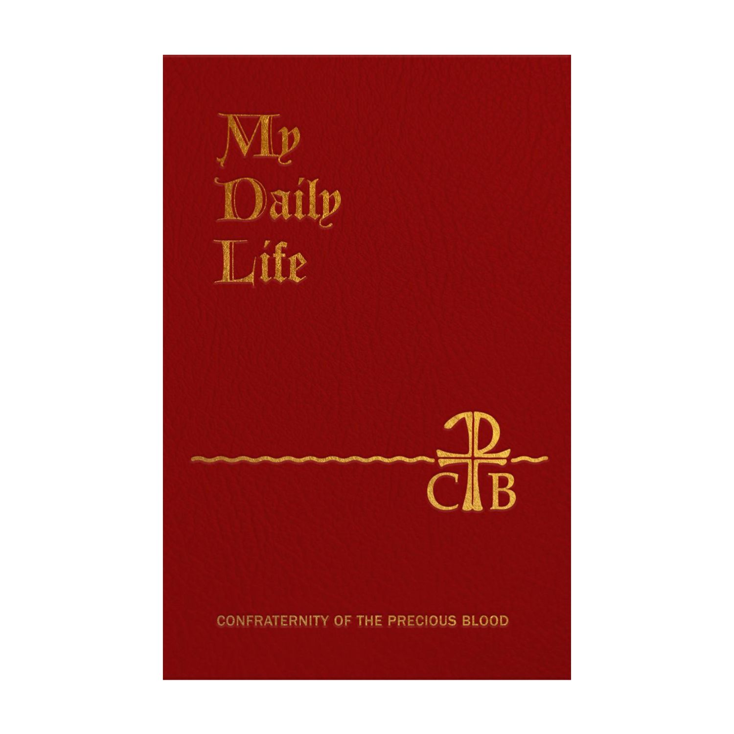 My Daily Life by Anthony J. Paone, S. J. Confraternity of the Precious Blood