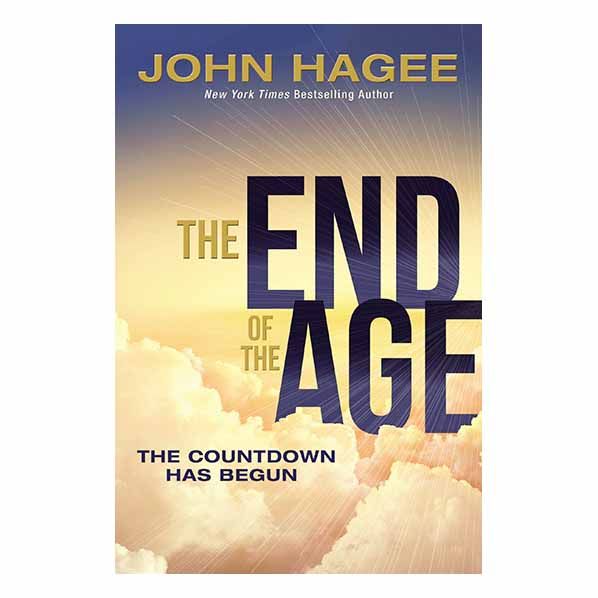 "The End of the Age: The Countdown Has Begun" by John Hagee-9780785237662