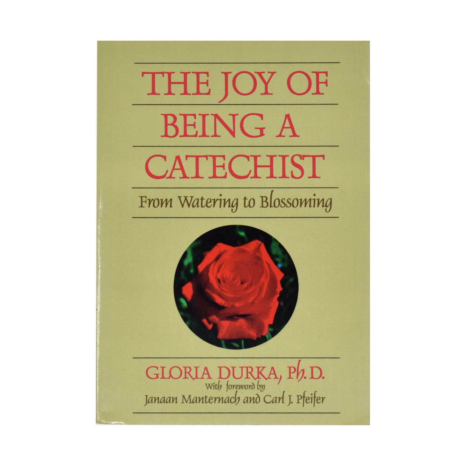 The Joy Of Being A Catechist by Gloria Durka