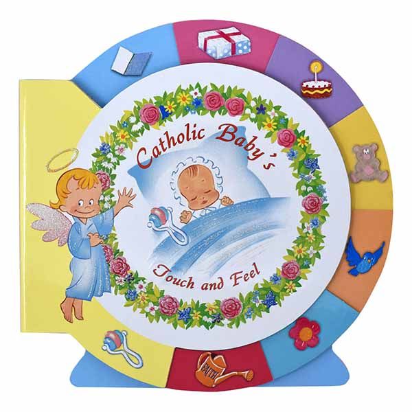 Catholic Baby's Touch And Feel - 9781937913809