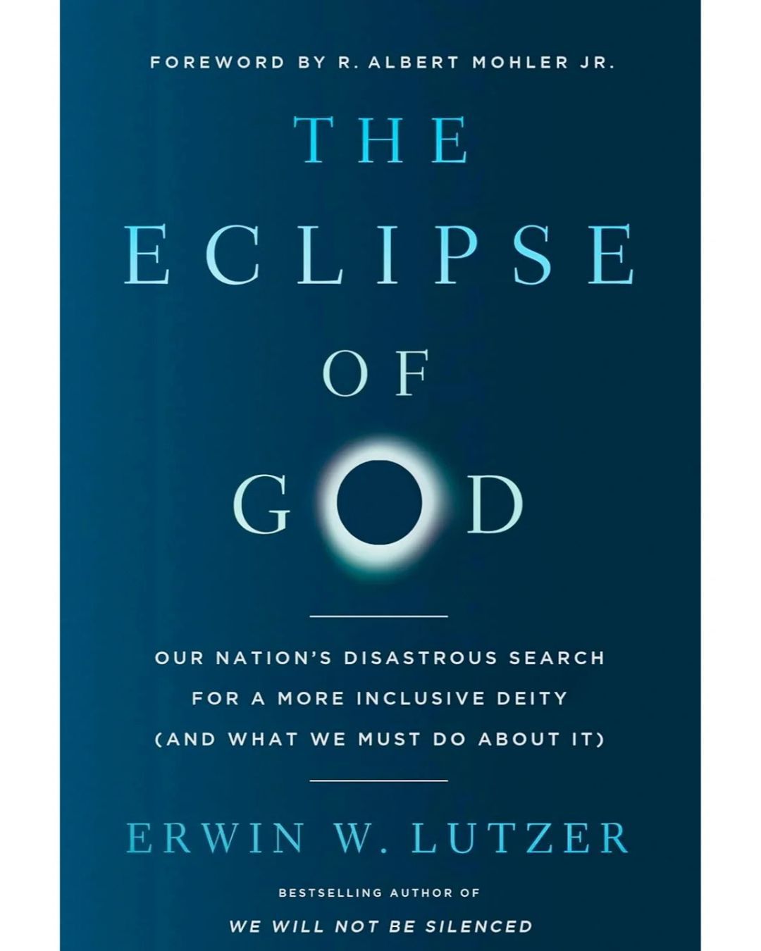 The Eclipse of God: Our Nation's Disastrous Search for a More Inclusive Deity