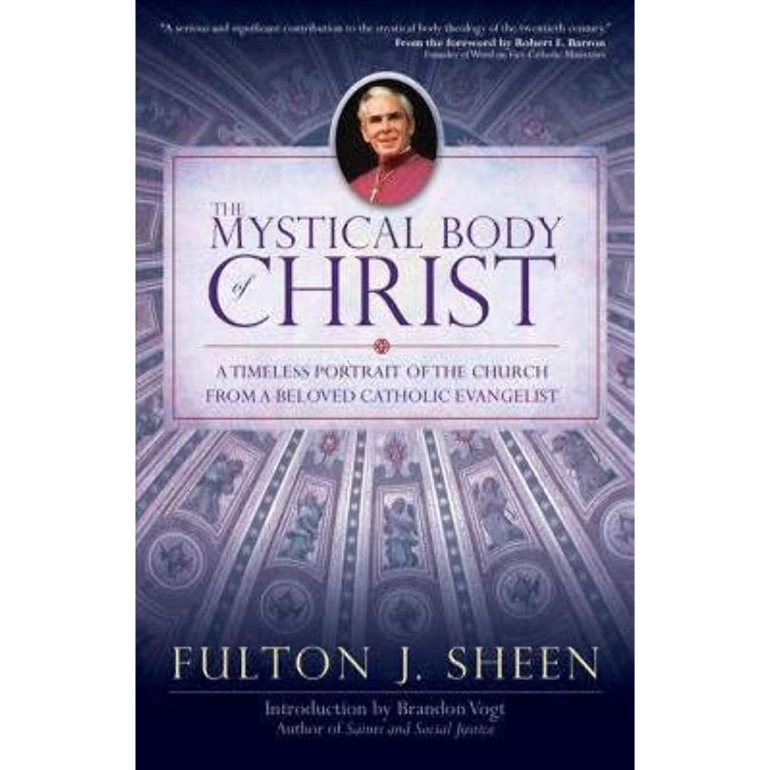 The Mystical Body of Christ by Fulton Sheen