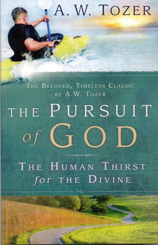 The Pursuit of God by A.W. Tozer