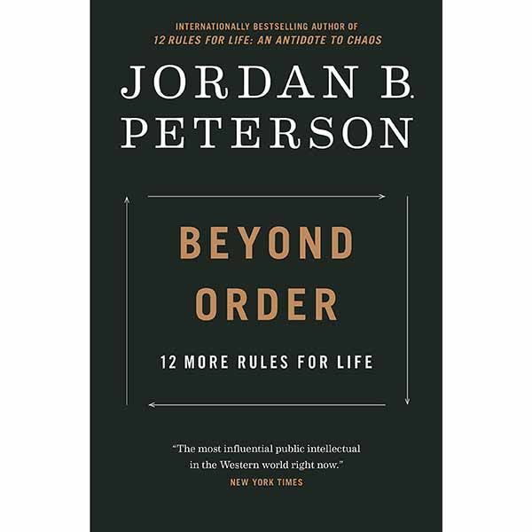Beyond Order: 12 More Rules for Life By: Jordan Peterson ISBN: 0593084640