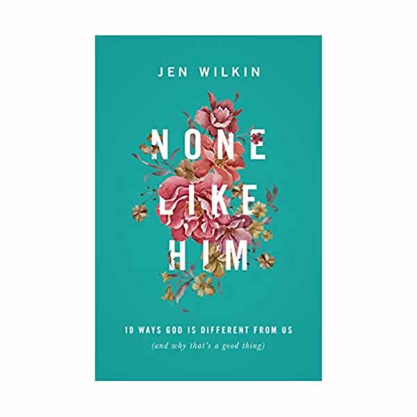 None Like Him by Jen Wilkin "None Like Him" by Jen Wilkin - 9781433549830