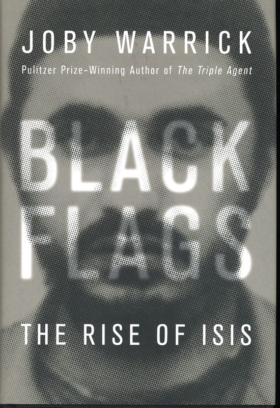 Black Flags: The Rise of ISIS by Joby Warrick 108-9780385538213 Black Flags: The Rise of ISIS by Joby Warrick 108-9780385538213