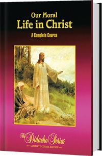 Didache Series Our Moral Life In Christ, 3rd Complete Course Edition by Peter V. Armenio 445-978189…