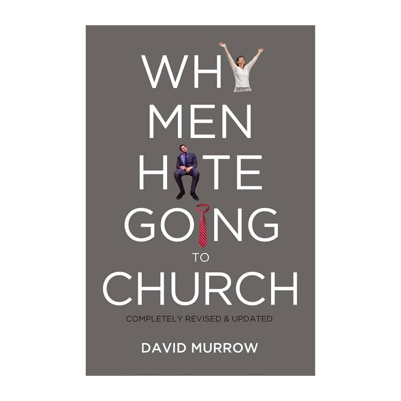 Why Men Hate Going To Church by David Murrow 9780785232155