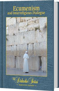 Didache Series Ecumenism and Interreligious Dialogue,Semester Edition by Eric Sammons  9781936045976