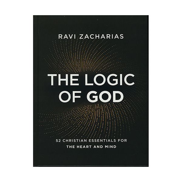 The Logic of God: 52 Christian Essentials for the Heart and Mind by Ravi Zacharias 9780310454038