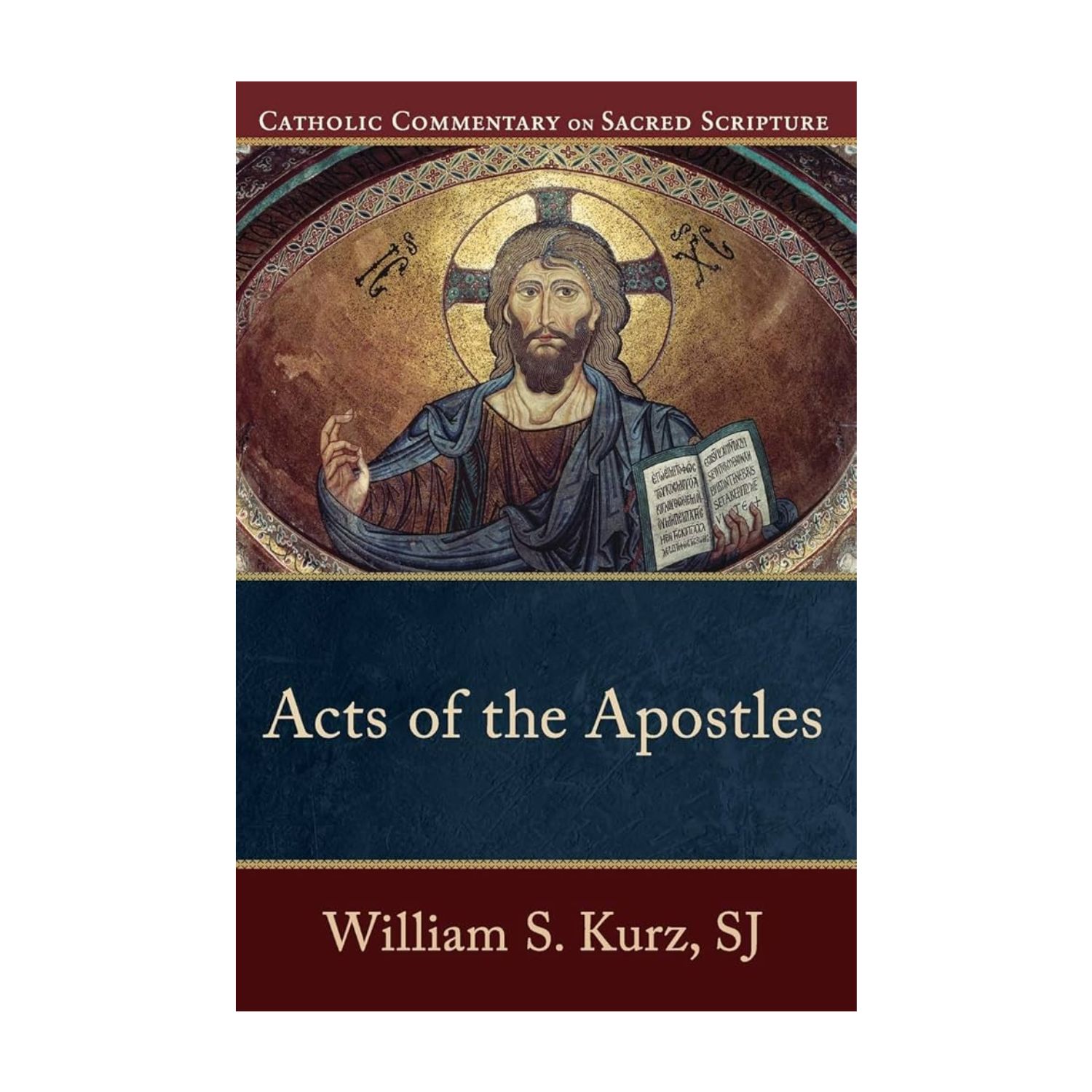 Acts of the Apostles (Catholic Commentary on Sacred Scripture) by Willam Kurz 108-9780801036330