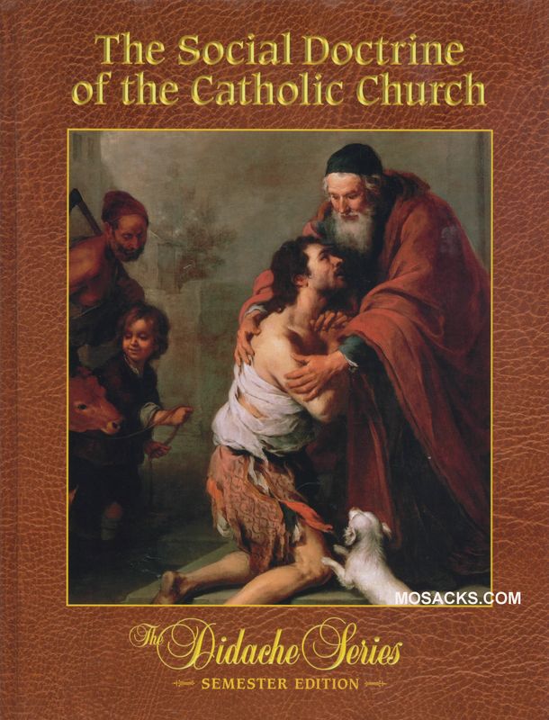 Didache Series The Social Doctrine of the Catholic Church Semester Edition by Mike Aquilina 9781936…