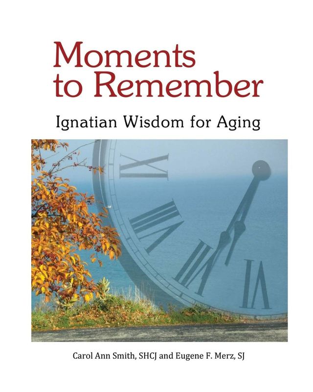 MomentstoRememberIgnatianWisdomforAging