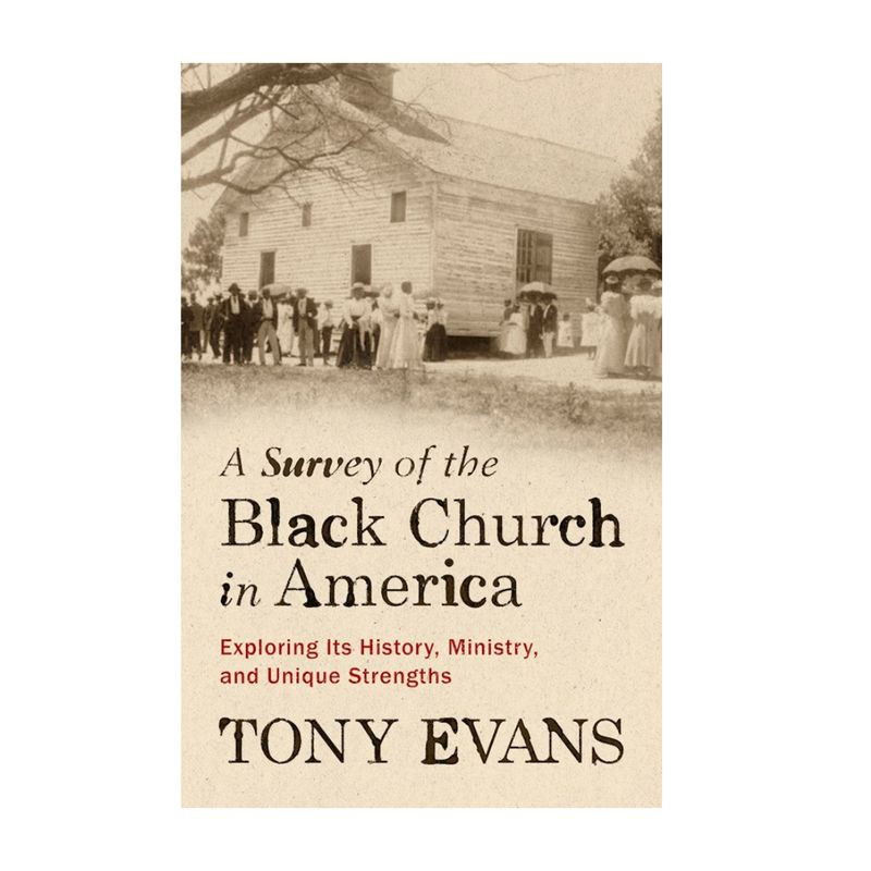 "A Survey Of The Black Church In America" by Tony Evans - 9780802425416